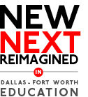 Whats new, next, and reimagined in Dallas-Fort Worth Education