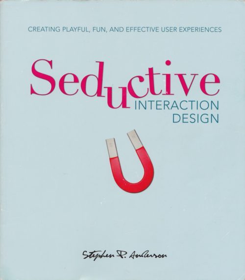 Seductive Interactive Design by Stephen Anderson