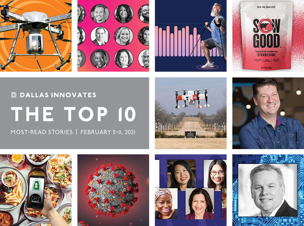 top 10 most popular stories dallas innovates Feb 5 - 11, 2021