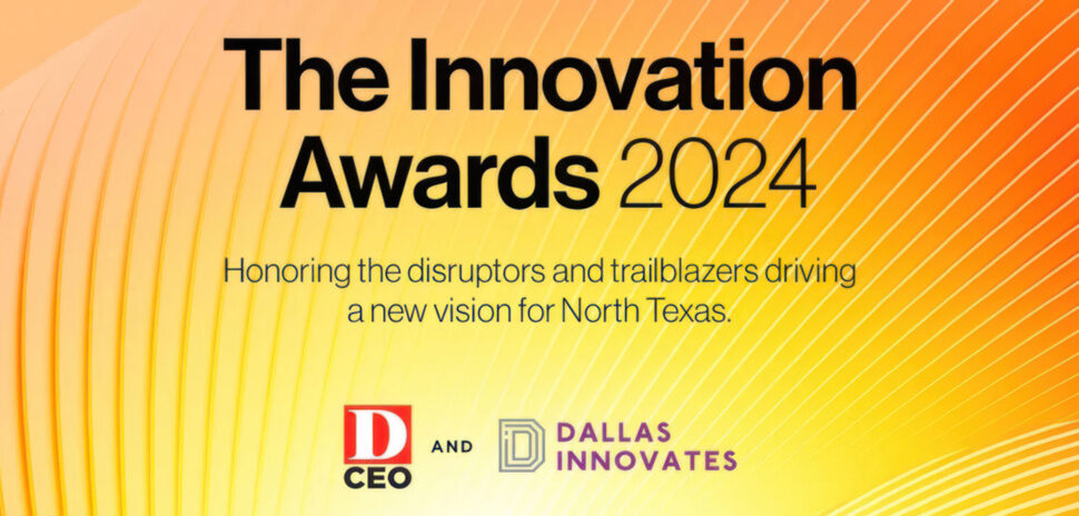 D CEO and Dallas Innovates Innovation Awards 2024
