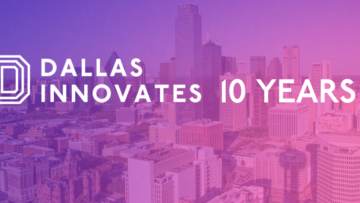 Dallas Innovates 10 years